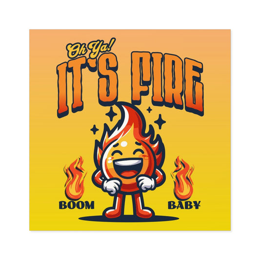 Oh Ya! It's Fire Indoor\Outdoor Sticker