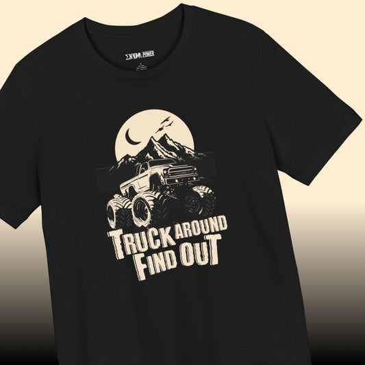 Truck Around Find Out, Unisex Jersey Short Sleeve Tee