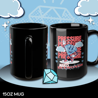 Pressure Makes Diamonds, Black Mug (11oz, 15oz)